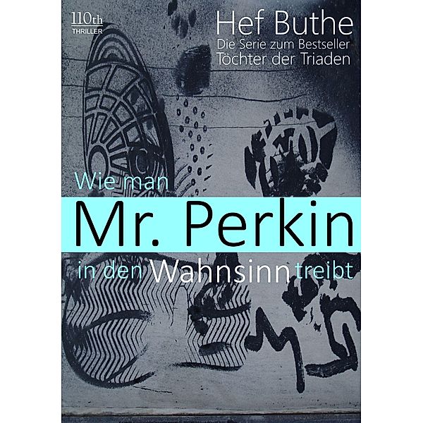 Wie man Mr. Perkin in den Wahnsinn treibt, Hef Buthe