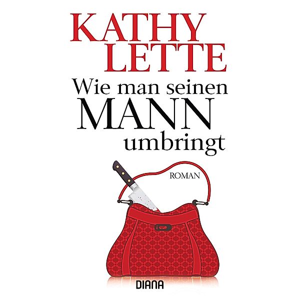 Wie man seinen Mann umbringt, Kathy Lette