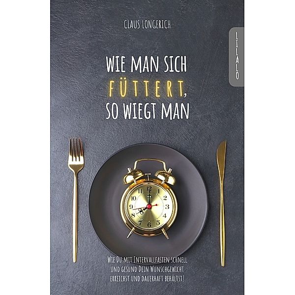 Wie man sich füttert, so wiegt man!, Claus Longerich