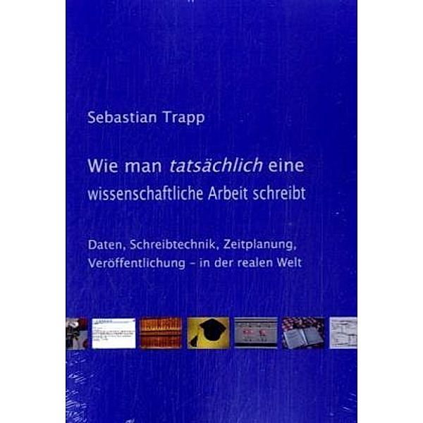 Wie man tatsächlich eine wissenschaftliche Arbeit schreibt, Sebastian Trapp