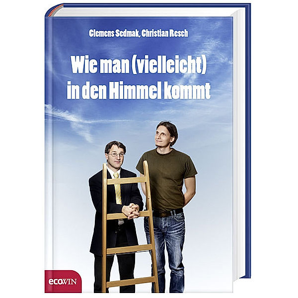 Wie man (vielleicht) in den Himmel kommt, Clemens Sedmak, Christian Resch