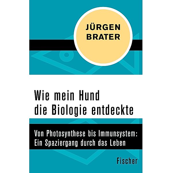 Wie mein Hund die Biologie entdeckte, Jürgen Brater