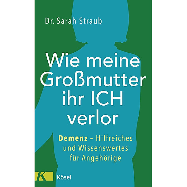 Wie meine Grossmutter ihr Ich verlor, Sarah Straub