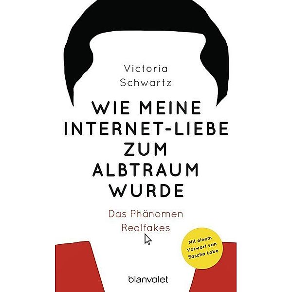 Wie meine Internet-Liebe zum Albtraum wurde, Victoria Schwartz