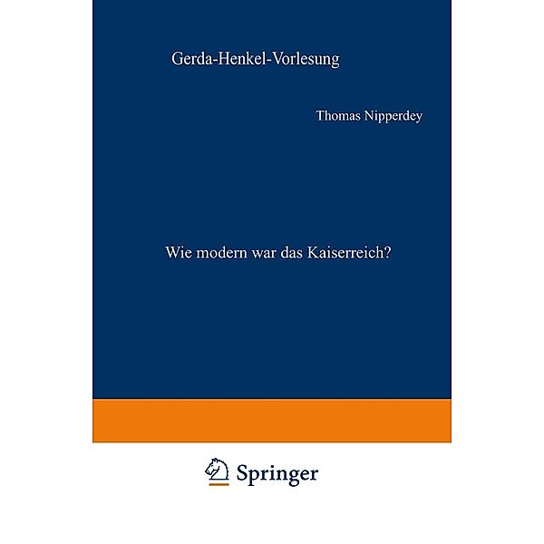 Wie modern war das Kaiserreich? / Gerda-Henkel-Vorlesung, Thomas Nipperdey