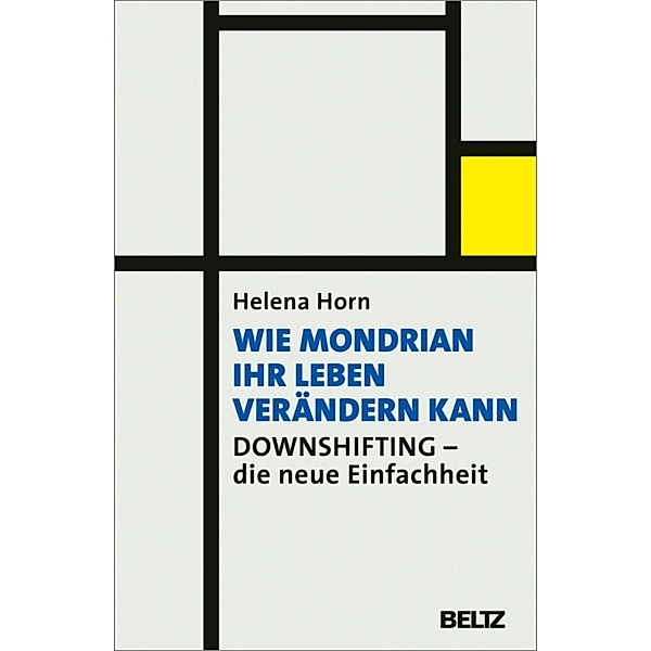 Wie Mondrian Ihr Leben verändern kann, Helena Horn