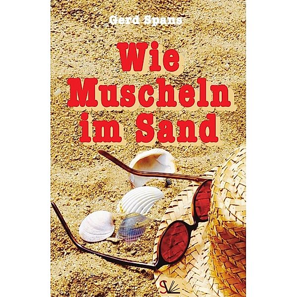 Wie Muscheln im Sand, Gerd Spans