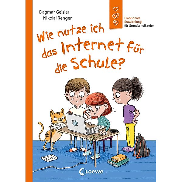 Wie nutze ich das Internet für die Schule? (Starke Kinder, glückliche Eltern), Dagmar Geisler