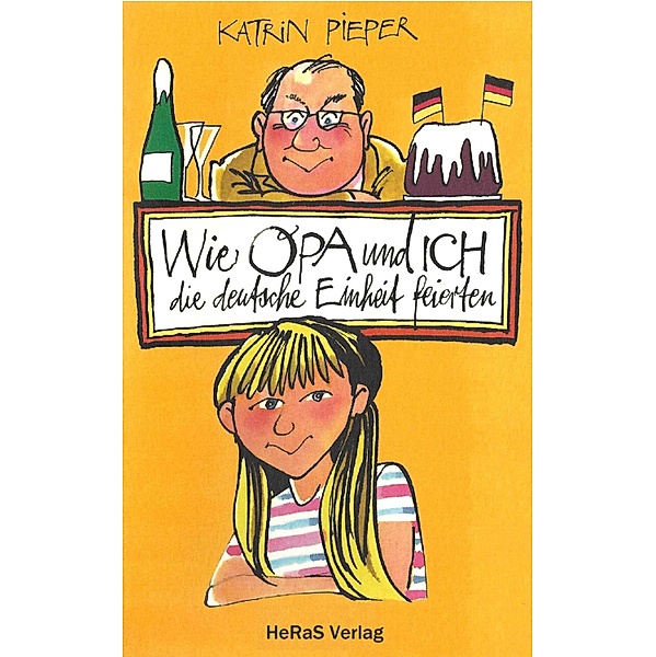 Wie Opa und ich die Deutsche Einheit feierten, Katrin Pieper
