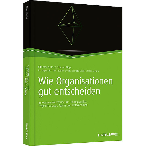 Wie Organisationen gut entscheiden, Othmar Sutrich, Bernd Opp