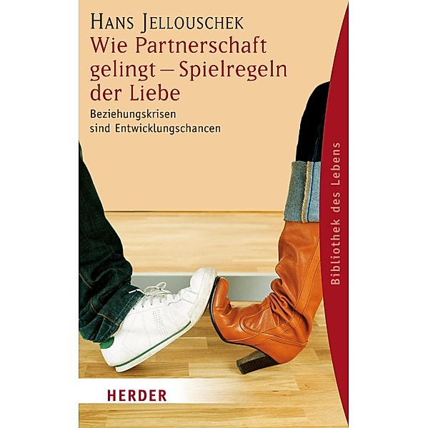 Wie Partnerschaft gelingt - Spielregeln der Liebe / Herder Spektrum Taschenbücher Bd.80313, Hans Jellouschek