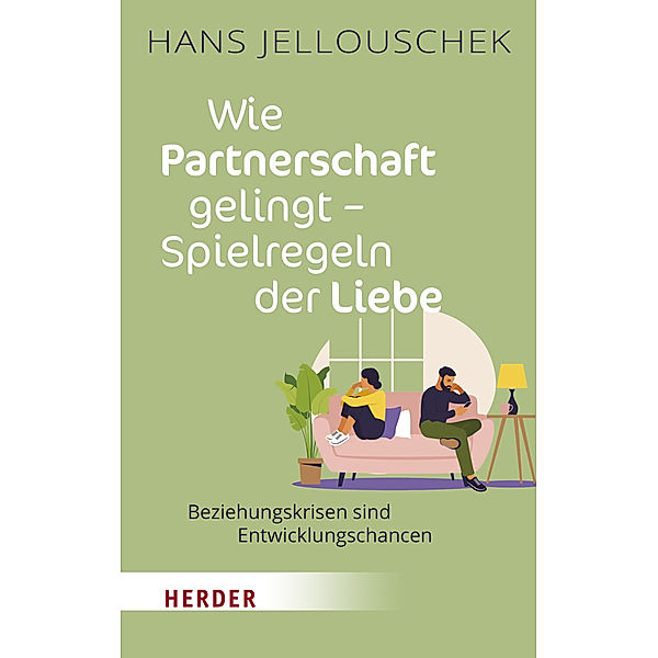 Wie Partnerschaft gelingt - Spielregeln der Liebe, Hans Jellouschek