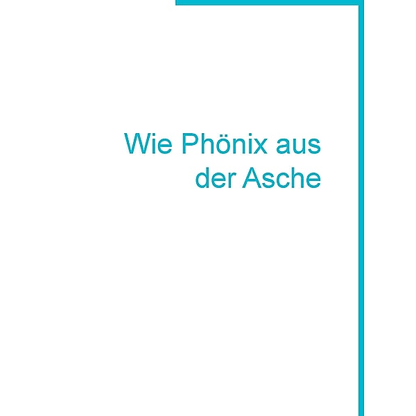 Wie Phönix aus der Asche, Andreas Sarfert