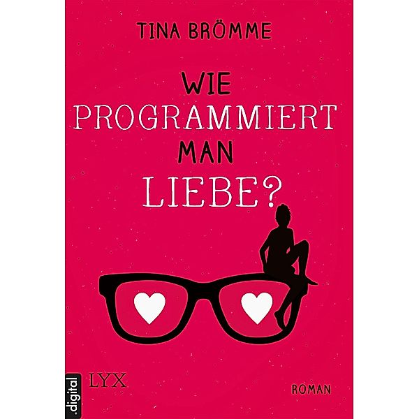 Wie programmiert man Liebe?, Tina Brömme