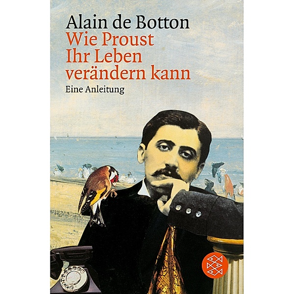 Wie Proust Ihr Leben verändern kann, Alain De Botton