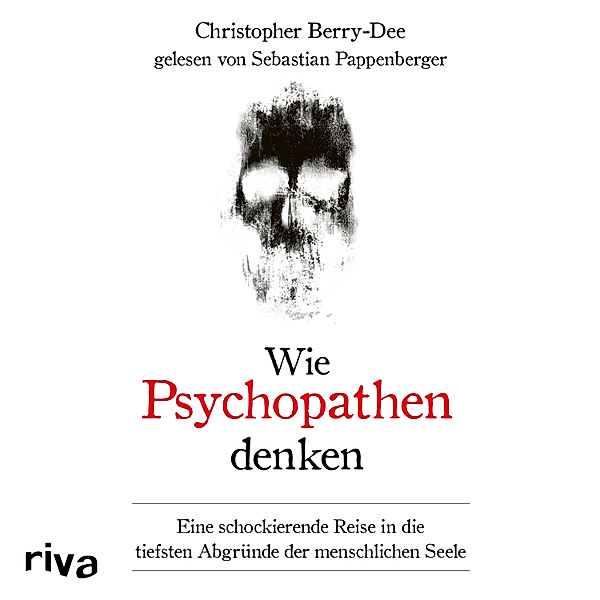 Wie Psychopathen denken, Christopher Berry-Dee