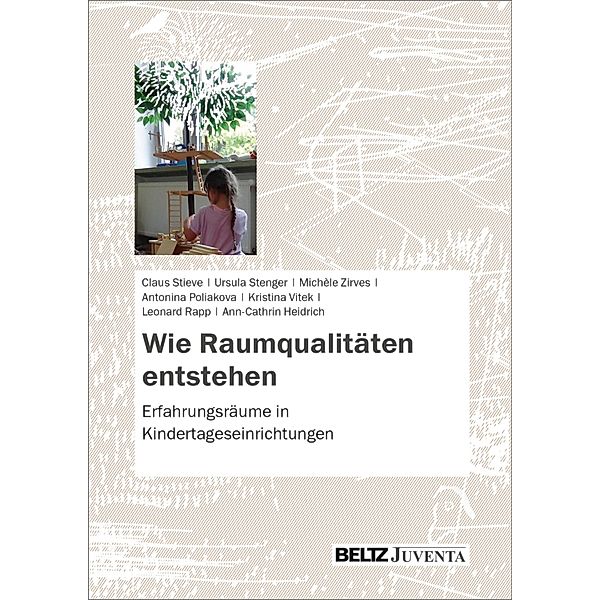 Wie Raumqualitäten entstehen, Ann-Cathrin Heidrich, Ursula Stenger, Michèle Zirves, Leonard Rapp, Antonina Poliakova, Kristina Vitek, Claus Stieve