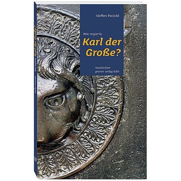 Wie regierte Karl der Grosse?, Steffen Patzold