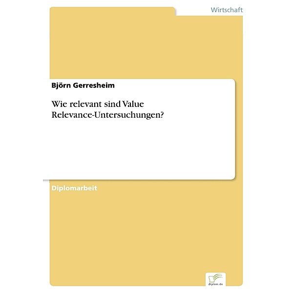 Wie relevant sind Value Relevance-Untersuchungen?, Björn Gerresheim