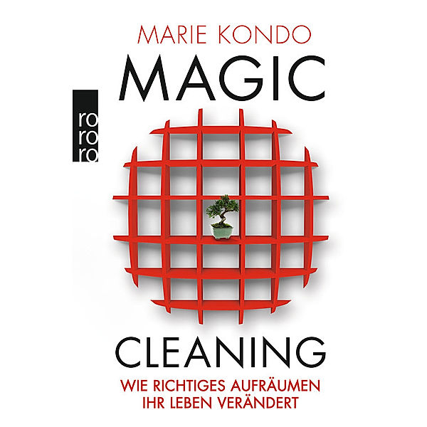 Wie richtiges Aufräumen Ihr Leben verändert / Magic Cleaning Bd.1, Marie Kondo