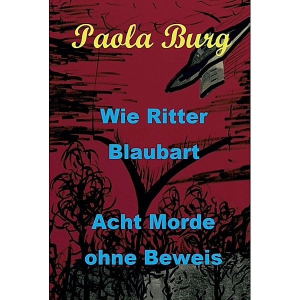 Wie Ritter Blaubart, Paola Burg