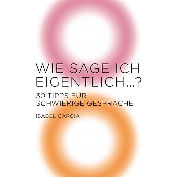 Wie sage ich eigentlich ...? / V&R SELF, Isabel García