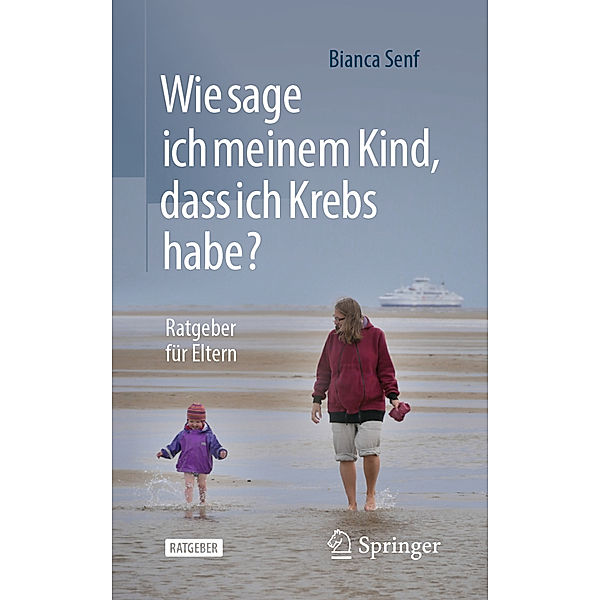 Wie sage ich meinem Kind, dass ich Krebs habe?, Bianca Senf