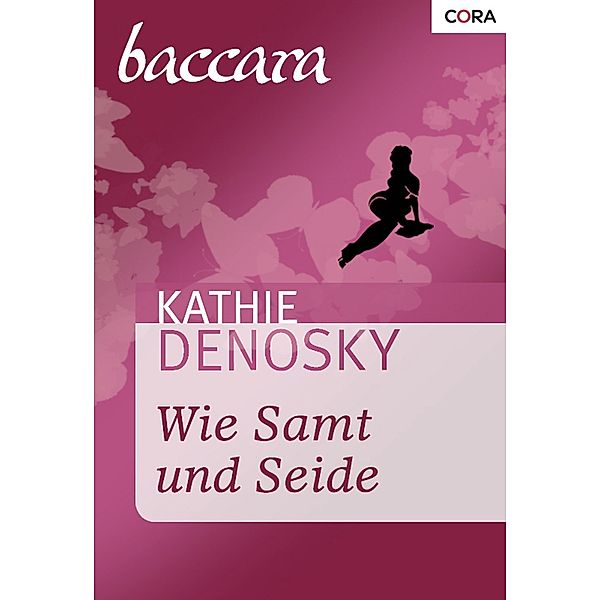 Wie Samt und Seide / Baccara Romane Bd.1290, Kathie DeNosky