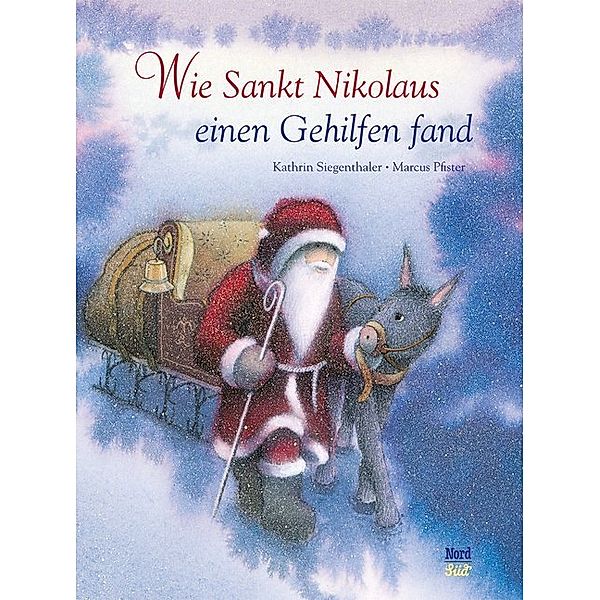 Wie Sankt Nikolaus einen Gehilfen fand, Kathrin Siegenthaler, Marcus Pfister