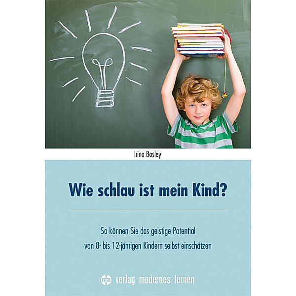 Wie schlau ist mein Kind?, Irina Bosley