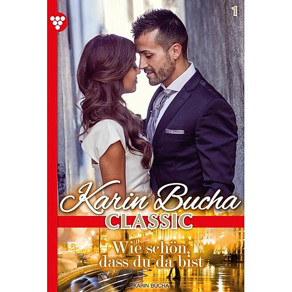 Wie schön, daß du da bist / Karin Bucha Classic Bd.1, Karin Bucha