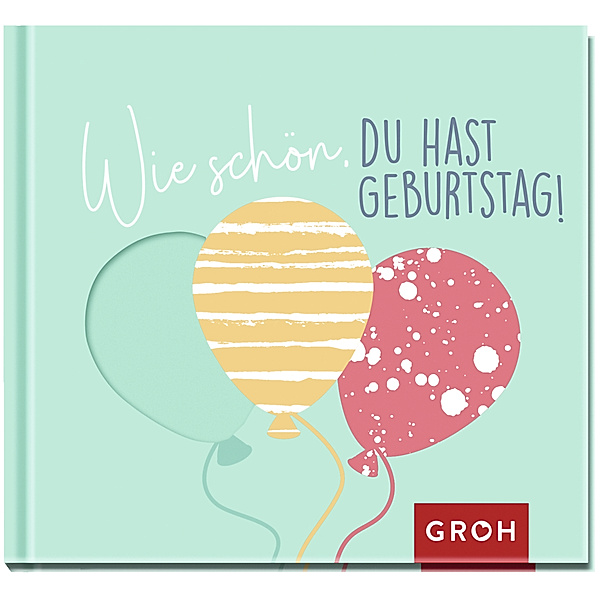 Wie schön, du hast Geburtstag!, Groh Verlag