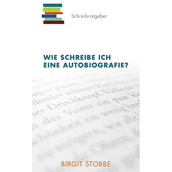 Wie schreibe ich eine Autobiografie?, Birgit Stobbe
