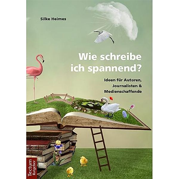 Wie schreibe ich spannend?, Silke Heimes