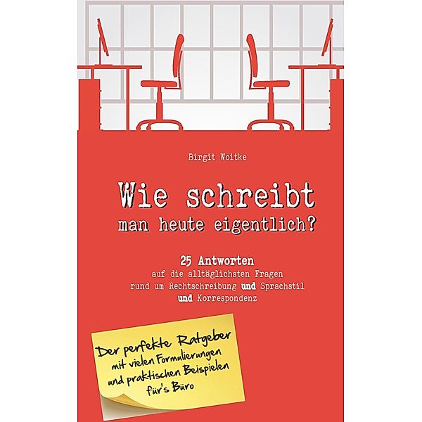 Wie schreibt man heute eigentlich?, Birgit Woitke