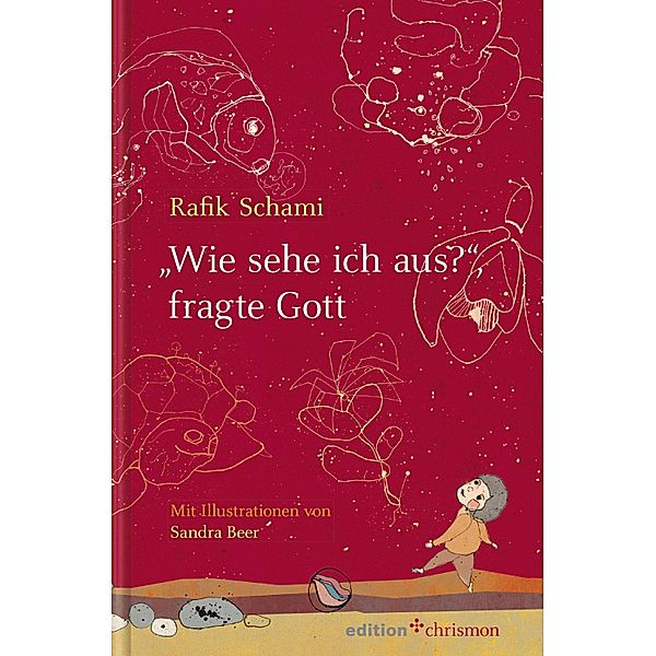 Wie sehe ich aus, fragte Gott, Rafik Schami