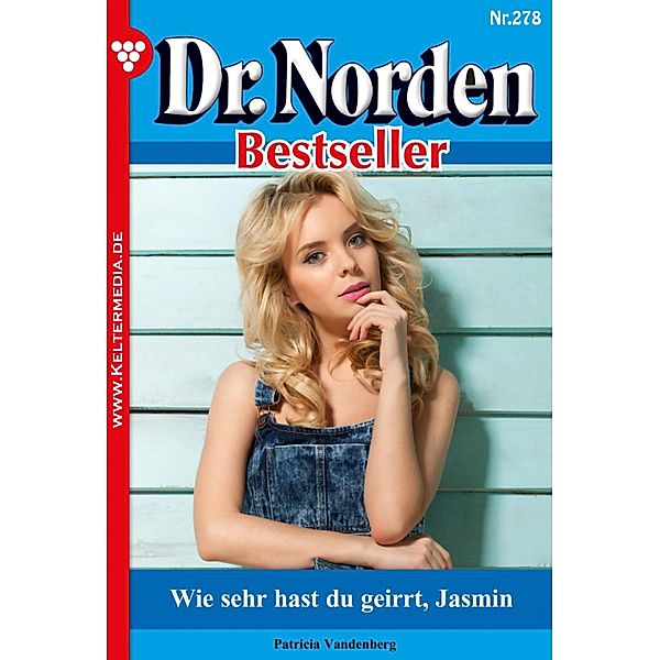 Wie sehr hast du geirrt, Jasmin / Dr. Norden Bestseller Bd.278, Patricia Vandenberg