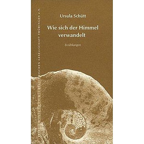 Wie sich der Himmel verwandelt, Ursula Schütt