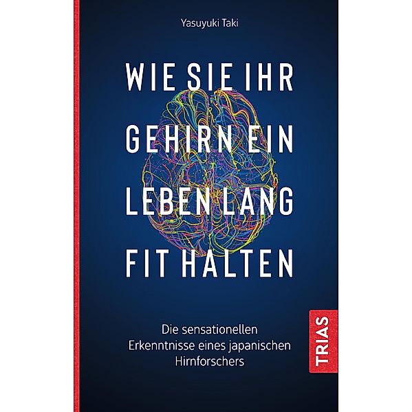 Wie Sie Ihr Gehirn ein Leben lang fit halten, Yasuyuki Taki