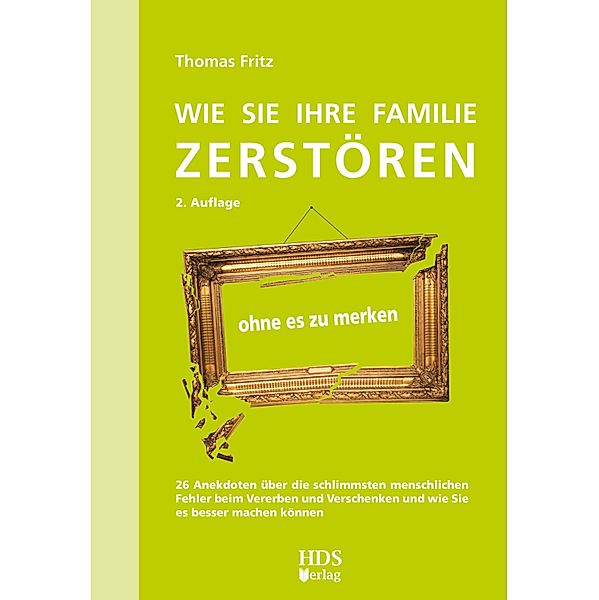 Wie Sie Ihre Familie zerstören ohne es zu merken, Thomas Fritz