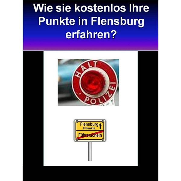 Wie sie kostenlos Ihre Punkte in Flensburg erfahren, T. Rovema