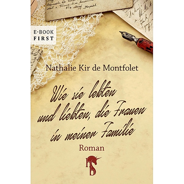 Wie sie lebten und liebten, die Frauen in meiner Familie, Nathalie Kir de Montfolet