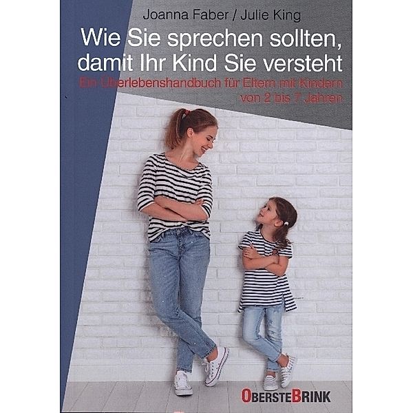 Wie Sie sprechen sollten, damit Ihr Kind Sie versteht, Joanna Faber, Julie King