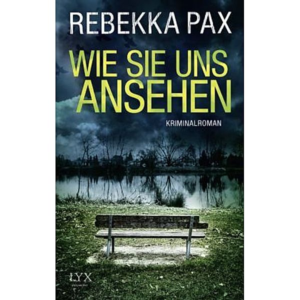 Wie sie uns ansehen / Cornelia Arents Bd.3, Rebekka Pax