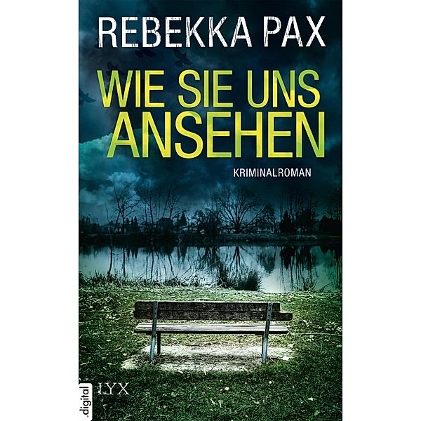 Wie sie uns ansehen / Cornelia Arents Bd.3, Rebekka Pax
