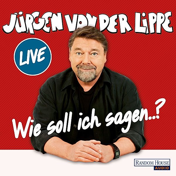 Wie soll ich sagen …, Jürgen von der Lippe