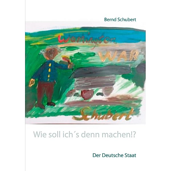 Wie soll ich´s denn machen!?, Bernd Schubert