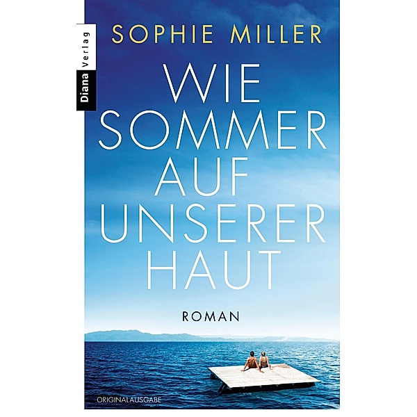 Wie Sommer auf unserer Haut, Sophie Miller