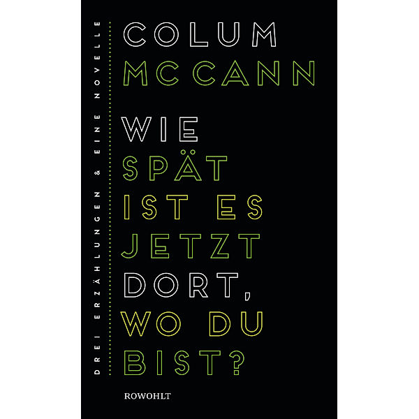 Wie spät ist es jetzt dort, wo du bist?, Colum Mccann