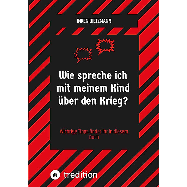 Wie spreche ich mit meinem Kind über den Krieg?, inken dietzmann